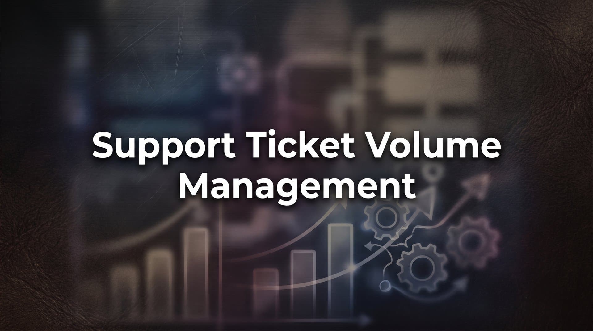 Support Ticket Volume Management: A Complete Guide to Scaling Customer Service Without Scaling Headcount