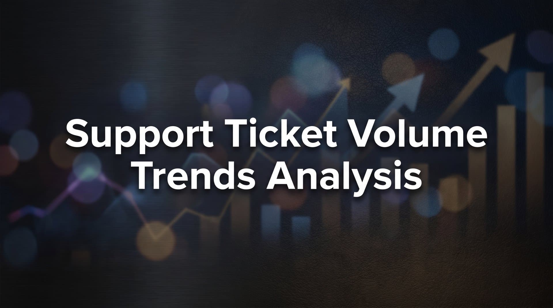 Support Ticket Volume Trends Analysis: How to Spot Patterns and Scale Smarter
