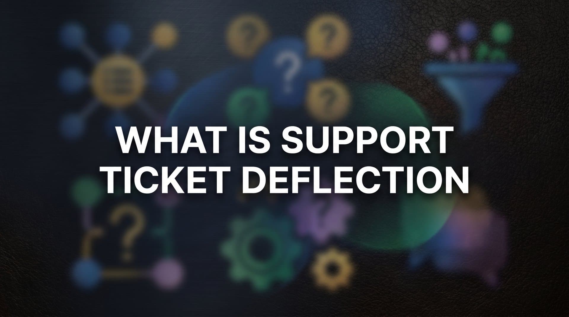 What Is Support Ticket Deflection? A Complete Guide to Reducing Support Volume